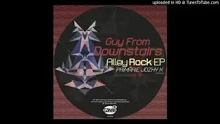 Guy From Downstairs - Alley Rock (Original Mix)