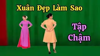 Tập Chậm Xuân Đẹp Làm Sao. Thanh Hằng. Hướng dẫn nhấp 👇