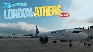 London Heathrow to Athens, Greece | Aegean Toliss A320Neo | X-Plane 12 LIVE