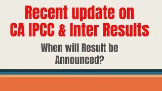 Update on CA IPCC & Intermediate Result || When will it be announced?