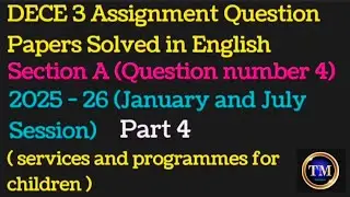 DECE 3 Assignment Question Papers Solved in English#Section A#2025 - 26#January&July Session)#Part 4