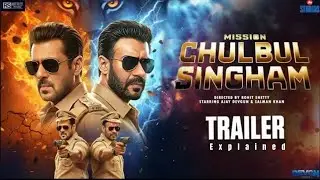 Mission Chulbul Singham | Trailer Explained | Salman Khan | Ajay Devgn | Rohit Shetty | Cop Universe