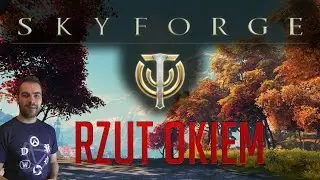 Skyforge [Beta] - Rzut okiem - Najładniejsze MMO?