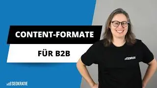 Die 7 effektivsten Content-Formate f&uuml;r Dein B2B Marketing
