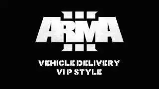 ArmA 3 - VIP Vehicle Delivery