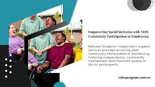 Trusted NDIS Community Participation Pakenham & Dandenong &ndash; Build Confidence with Expert Support