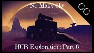 No Man's Sky Galactic HUB Exploration: Part 6 [A Spot Of House-Cleaning]