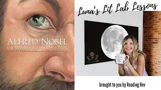 Alfred Nobel: Luna's Lit Lab Lesson by Reading Rev