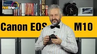Canon EOS M10 &ndash; беззеркальный фотоаппарат для новичков