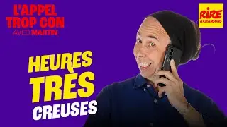 Heures tr&egrave;s creuses - L'Appel trop Con de Rire & Chansons