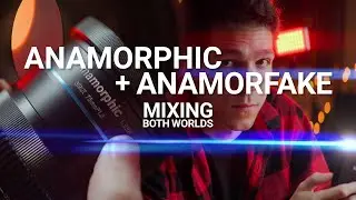 Mix Anamorphic Lenses + Anamorfake Techniques! Boost your Visual Style!