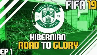 FIFA 19 - ROAD TO GLORY| HIBERNIAN | CAREER MODE | EP 1 - THE START OF SOMETHING NEW
