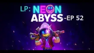 Jumbo - Let's Play Neon Abyss - Episode 52