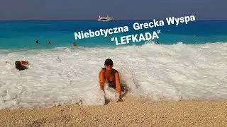 Niebotyczna Grecka Wyspa LEFKADA.
