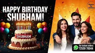 Happy Birthday Shubham 🎉 | Naam Se Gaana | Custom Song Gift 🎁 | Birthday Wishes Video 2025