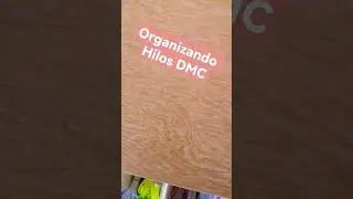Avanzando en la organizaci&oacute;n de hilos DMC