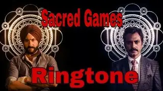 Sacred Games RINGTONE/(NETFLIX)/New Ringtone 2019/Sacred Games Theme/Ringtone/(Download link)