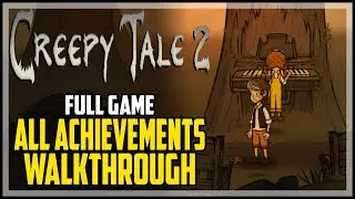 Creepy Tale 2 All Achievements Walkthrough