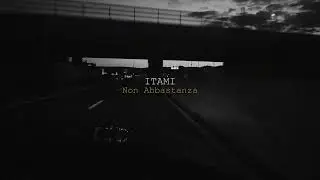 Itami x Camax - Non Abbastanza (prod. Raspo) | Official Video