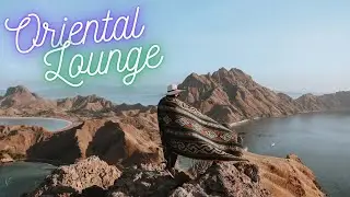 ♫ Oriental Lounge ♫ - Ethnic Deep House Music