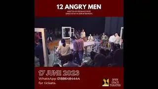 12 Angry Men - 17th June, 2023 at Dhaka University!