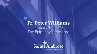 The Epiphany of the Lord - Fr. Peter