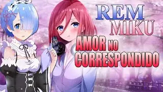 Rem & Miku &ndash; El Amor Que Nunca Muri&oacute; (Re:Zero &times; The Quintessential) | EMOTIONAL ANIME MUSIC「AMV」
