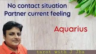 कुंभ राशि || Aquarius sign || No contact situation Partner's Current feelings ❤️