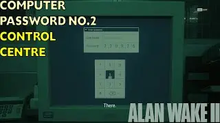 Control Center Computer Password in Alan Wake 2 The Lake House DLC (Lift the level wide lockdown)
