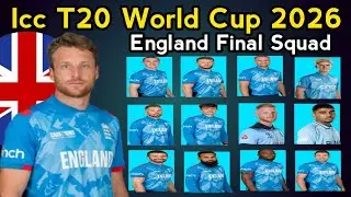 Icc T20 World Cup 2026 | Team England Final Squad | England Team Squad For T20 World Cup 2026 |