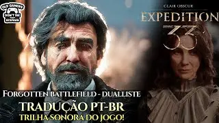 Forgotten Battlefield - Dualliste -  Tradu&ccedil;&atilde;o PT-BR da trilha sonora do jogo Clair Obscur Expedition