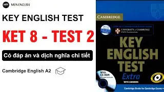 KET 8 TEST 2 | Key English Test | Có đáp án và dịch nghĩa tiếng việt chi tiết cho người mất gốc