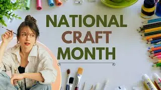 National Craft Month 🎨🖌️