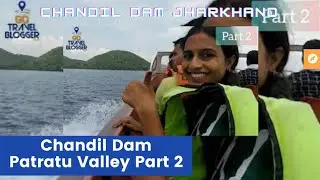 Chandil Dam Seraikela Kharsawan || Best Time To Visit Chandil Dam Jharkhand Tourism