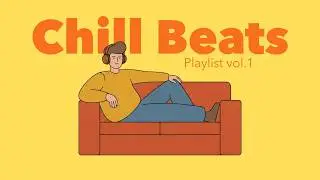 【Playlist】Chill Beats｜vol 1｜コーヒータイムに聴く前向きになれる｜Work & Relax