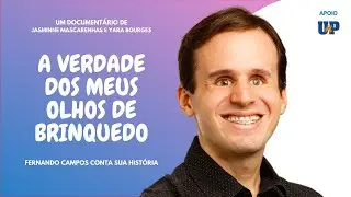 A verdade dos meus olhos de brinquedo.