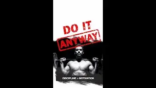DO IT ANYWAY | Discipline Beats Motivation