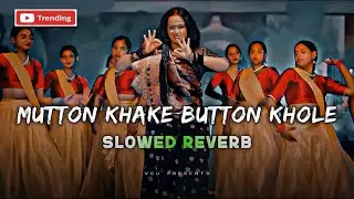 Matan Khake Button Khole | Slowed x reverb | Chandan chanchal | Instagram trend | VCU Presents #lofi