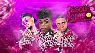 TOP BREGA FUNK - MC 10G , MC ANDYNHO RAMOS E BAD GIRL - PEGOU BOLADO