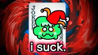 The World's Worst Balatro Player... (is Me)
