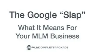 The Google Slap and Your MLM Business (MLM #020)