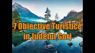 Obiective turistice in Judetul Gorj.