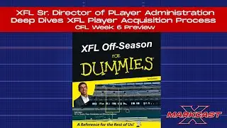 НОВЫЕ подробности о будущих драфтах XFL + подробный анализ процесса приобретения игроков XFL 2024, предварительный обзор 6-й недели CFL