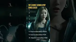 Top 10 most viewed kpop song(2024)#kpop#aespa#babymonster#lesserafim#gidle