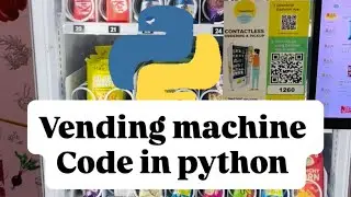 Vending machine programming in python.