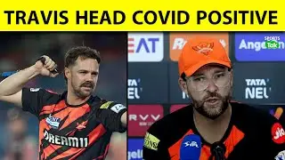 IPL 2025 : Covid 19 होने की वजह से SRH से नहीं जुड़े Travis Head, LSG के खिलाफ खेलने पर Suspense
