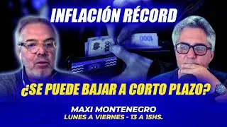 Inflación récord: ¿Se puede bajar a corto plazo? | Maxi Mediodía