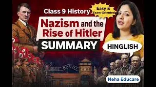 Nazism and the Rise of Hitler | Class 9 History Full Summary in Hinglish | Neha Educare