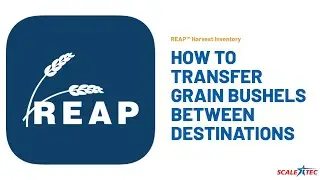 How to Transfer Grain Bushels Between Destinations in the REAP Website Dashboard | Scale-Tec