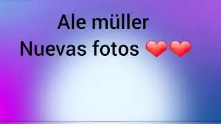 Ale m&uuml;ller nuevas fotos ❤❤